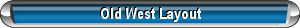 Old West Layout